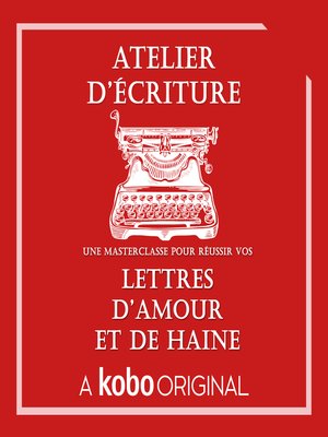 cover image of Atelier d'écriture Lettres d'amour et de haine